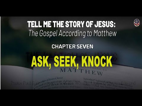 Bible study session on Matthew chapter seven, focusing on asking, seeking, knocking.