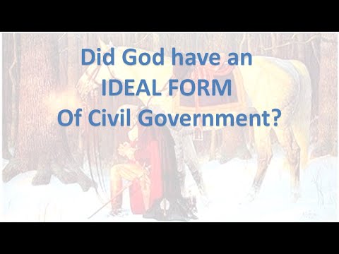 Biblical perspective on civil government and God's ideal form of governance.