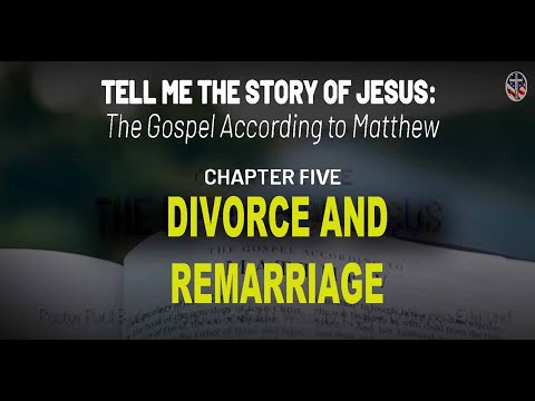 Gospel of Matthew chapter five discussing divorce and remarriage in Jesus' teachings.