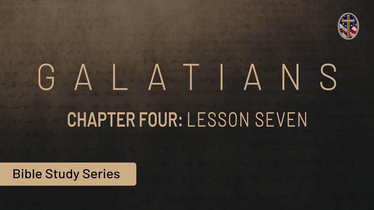 Galatians Bible Study Lesson 7 - Liberty Pastors Training.