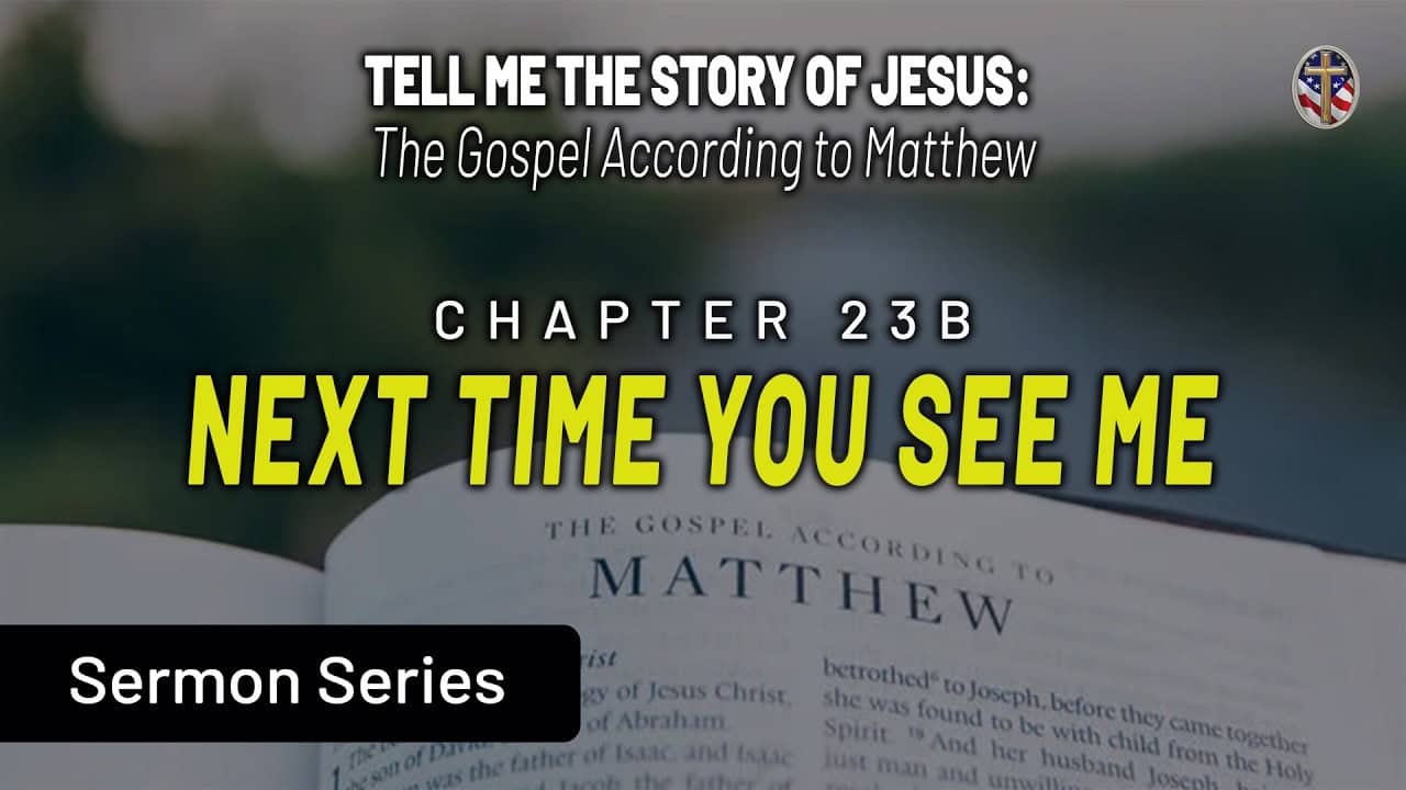 Bible open to Matthew 23b with sermon series title and chapter focus.